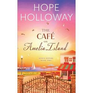The Café on Amelia Island -- Hope Holloway